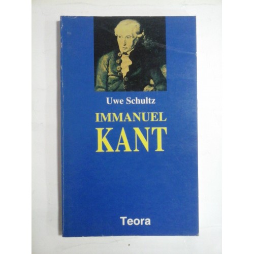 IMMANUEL KANT - Uwe Schultz IMMANUEL KANT - Uwe Schultz